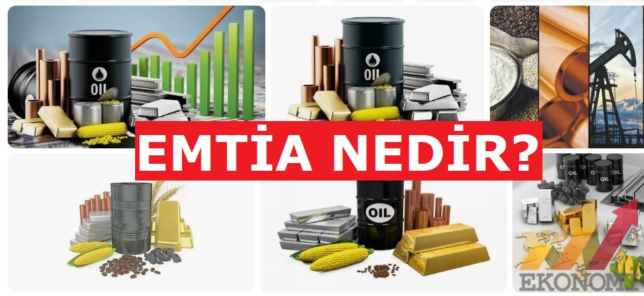 Emtia Nedir? Emtia Fiyatları