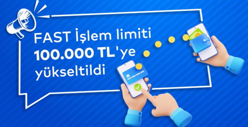 Fast İşlem Limiti 100 Bin TL Oldu